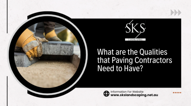 What are the Qualities that Paving Contractors Need to Have?