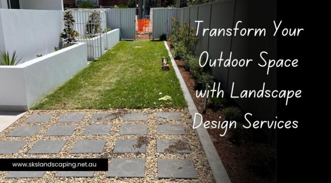 Transform Your Outdoor Space with Landscape Design Services 